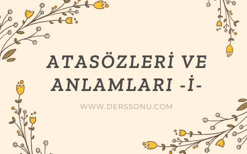 Atasözleri ve Anlamları -İ-