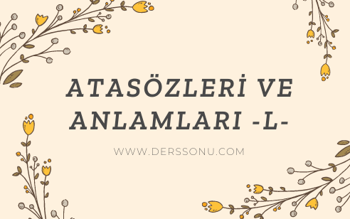 Atasözleri ve Anlamları -L-