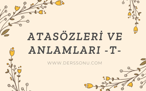 Atasözleri ve Anlamları -T-