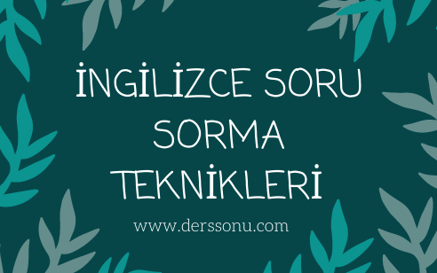 İngilizce Soru Sorma Teknikleri