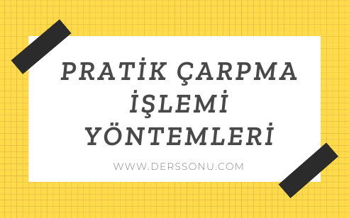 Pratik Çarpma İşlemi Yöntemleri
