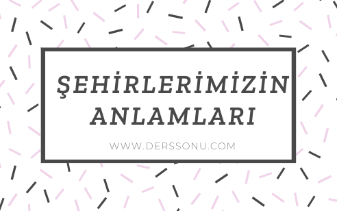 Şehirlerimizin Anlamları