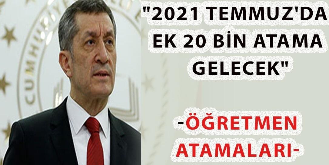 2021 Öğretmen atamaları ne zaman olacak? 2021 Temmuz’da Ek 20 Bin Atama Olacak Mı? Bakan Selçuk’tan açıklama!