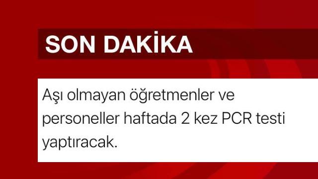 Öğretmenler ve Personeller haftada 2 kez zorunlu PCR testi yapacak!