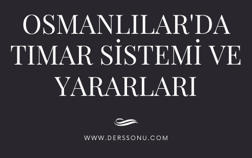 Osmanlılar’da Tımar Sistemi ve Yararları